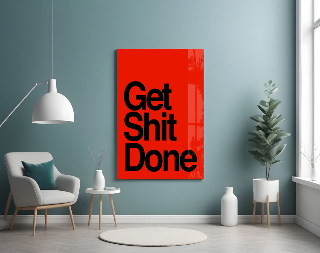 Get Shit Done Bold Red Glass Wall Art